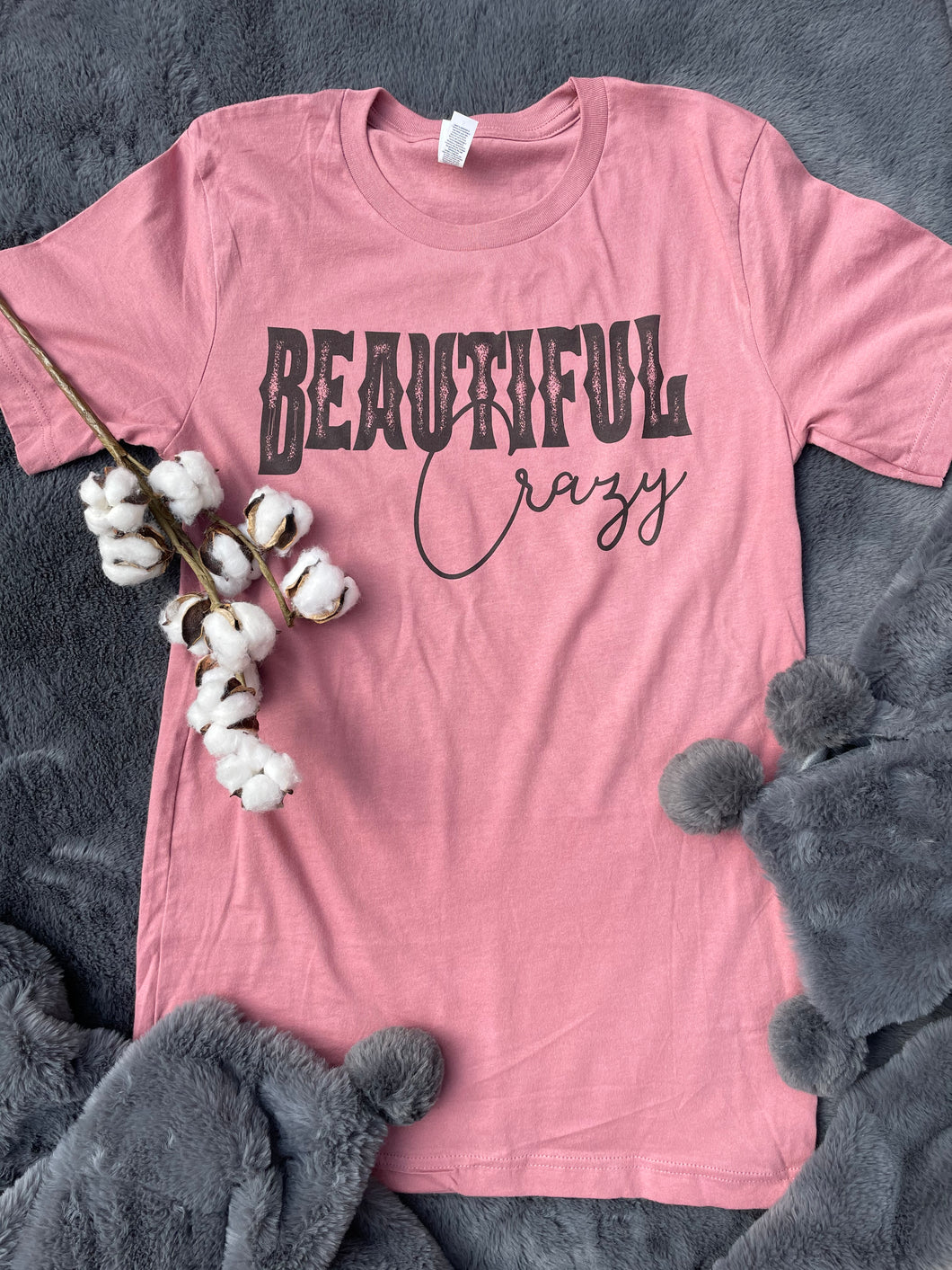 Beautiful Crazy Tee